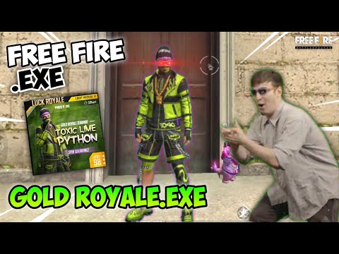 GOLD ROYALE.EXE - FREE FIRE.EXE (ff exe)