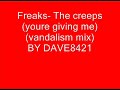 Freaks- The creeps (Vandalism Mix)