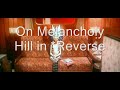 On Melancholy Hill - Gorillaz - Reverse (XD)