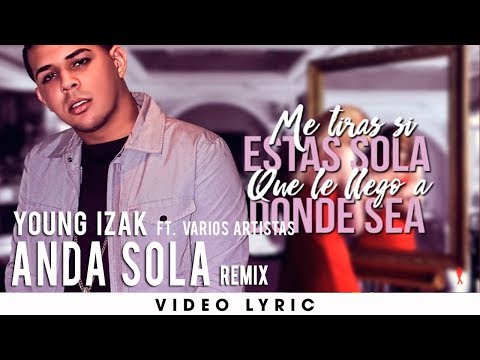 Anda Sola (Remix) - Young Izak Ft Clandestino y Yailemm, Osquel