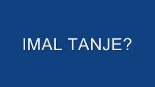 IMAL TANJE?