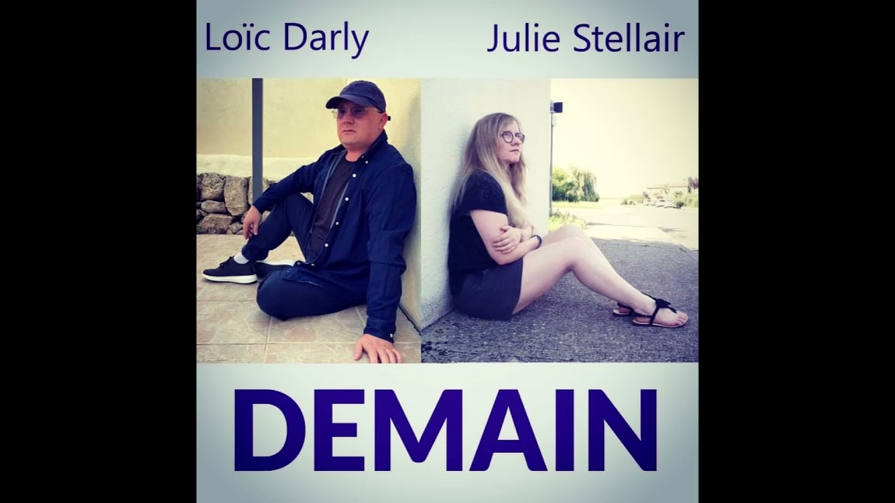 Demain - Julie Stellair & Loic Darly