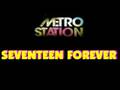 Metro Station - Seventeen Forever