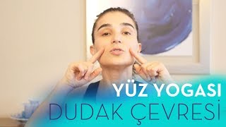 Yüz Yogası - Dudak Çevresi