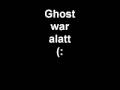ghost war közbe