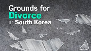 [Korean lawyer] Grounds for Divorce in South Korea