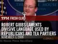 Robert Gibbs Laments Divisive Language Used By Republicans A