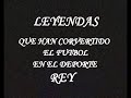 FUTBOL DEPORTE DE REYES (LEYENDAS)