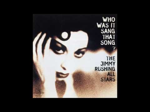 Jimmy Rushing All Stars ‎– Who Was It Sang That Song (Full Album)
