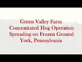 Green Valley Farms Hog Operation: Spreading on Frozen Ground