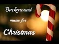 Christmas Background Music Instrumental for Videos Christmas Background Music Instrumental for Videos