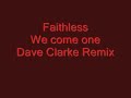 Faithless We Come 1 (Dave Clarke remix) Faithless We Come 1 (Dave Clarke remix)