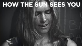 How The Sun Sees You