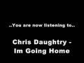 Chris Daughtry - Im Going Home