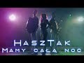 HaszTak - Mamy całą noc