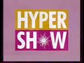 l'hypershow est une �mission de t�l�vision fran�aise diffus�e en clair sur canal+ de 19h � 20h30 de septembre 2002 � juin 2003, con�ue et anim�e par fr�d�ric beigbeder, avec jonathan lambert, sabine crossen et henda.
inclus : des sketches de kad & o, jonathan lambert, omar & fred
avec :  karl lagerfeld guesh patti gonzales