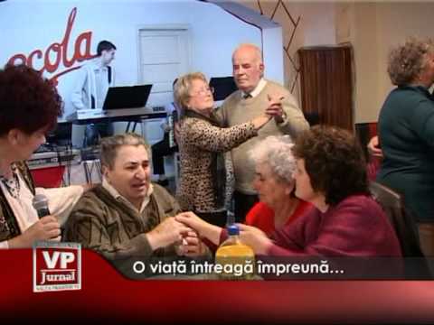 O viaţă întreagă împreună…