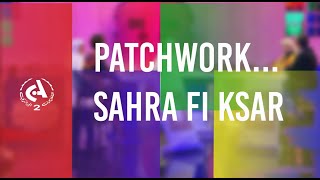 Patchwork... Sahra fi ksar  l  22-11-2025
