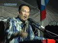 siri kempen pilihanraya kecil p44 permatang pauh.

ketua umum parti keadilan rakyat, datuk seri anwar ibrahim menjawab tohmahan pemimpin2 umno berkaitan isu demonstrasi baling pada tahun 70-an dahulu yg masih lagi dibangkitkan oleh pemimpin2 bn yang terus-menerus membangkitkan isu yg tak relavan dalam pilihan raya kali ini.

tarikh: 13 ogos 2008
tempat: permatang pasir, permatang pauh.


