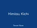 Himitsu Kichi