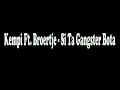 Kempi Ft. Broertje - Si Ta Gangster BoTa Kempi Ft. Broertje - Si Ta Gangster BoTa
