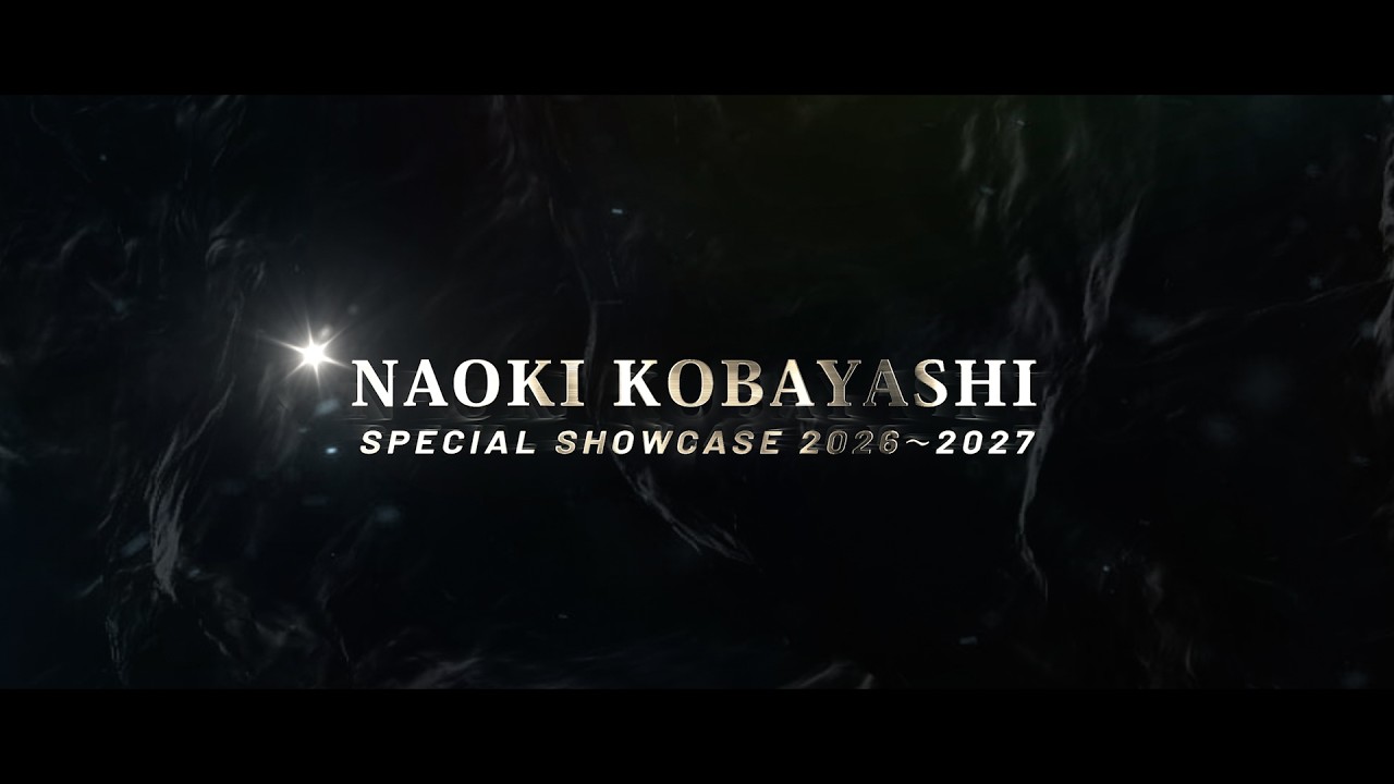 NAOKI KOBAYASHI SPECIAL SHOWCASE 2026〜2027 “STAY FOR TEA”