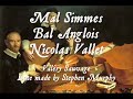 this is a try... for my friend ernst (ernststolz  on youtube)
this is a song call mal simmes (found also in some english sources). here a version by french lutenis nicolas vallet, living in amsterdam.
as i'm still working on this one, needs some more polish...