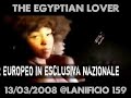 EGYPTIAN LOVER - BACK 2 ROME - eXclusive Party 13/03/2008 EGYPTIAN LOVER - BACK 2 ROME - eXclusive Party 13/03/2008