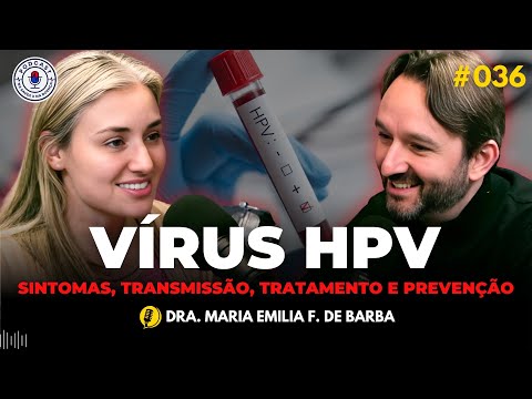 HPV: SINTOMAS, TRANSMISSÃO, TRATAMENTO E PREVENÇÃO (DRA. MARIA EMILIA) | Na Saúde x Na Doença 036