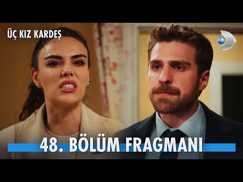 Üç Kız Kardeş 48. Bölüm Fragmanı                                                                                                                                                                                                                          