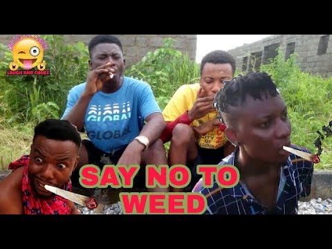 Xploit comedy 2019 SAY NO TO WEED (XPLOIT COMEDY) (REAL HOUSE OF COMEDY) (SIR ELDON COMEDY)
