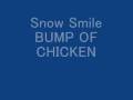 BUMP OF CHICKEN スノースマイル