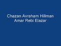 Cantor Chazan Avraham Hillman sings Amar Rebi Elazar (Audio)