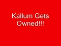 kallum gets owned
