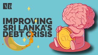 Improving the Solutions for Sri Lanka's Debt Crisis