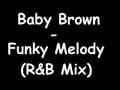 Baby Brown - Funky Meldoy (R&B Mix)