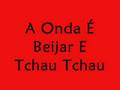 Pega e Não se Apega - A Onda É Beijar E Tchau Tchau (Aviões do Fórro)