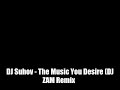 DJ Suhov - The Music You Desire (DJ ZAM Remix)