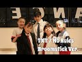 TXT / No Rules Broomstick Ver.