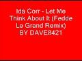 Ida Corr - Let Me Think About It (Fedde Le Grand Remix)