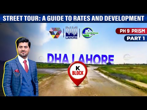 DHA Lahore Phase 9 Prism Block K: Rates & Development Update | Street Tour (Part-1)