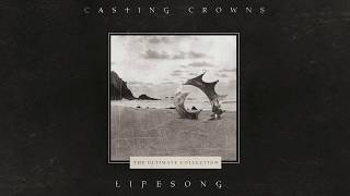 Casting Crowns - Lifesong (Official Lyric Video)
