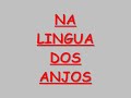na língua dos anjos