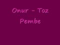 Onur - Toz Pembe