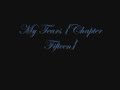 My Tears {Chapter Fiffteen}
