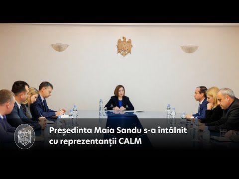 Președinta Maia Sandu a avut o întrevedere cu reprezentanți ai CALM