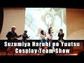 Suzumiya Haruhi no Yuutsu Cosplay Team Show
