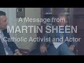 A Message from Martin Sheen