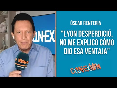 Lyon desperdició ocasiones de gol, uno no se explica cómo da esa ventaja: Rentería