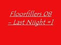 FloorFillers 08 - Last Night =]